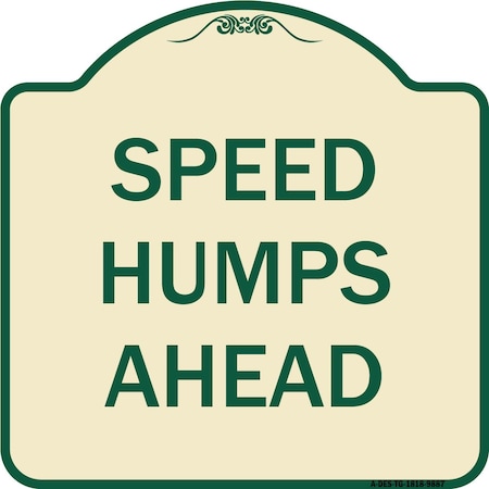 Signmission Designer Series-Speed Humps Ahead, Tan & Green Heavy-Gauge Aluminum, 18" x 18", TG-1818-9887 A-DES-TG-1818-9887